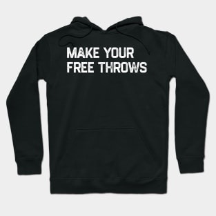 Make Your Free Throws Hoodie